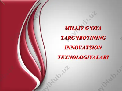 milliy g’oya targ’ibotining innovatsion texnologiyalari — PPT