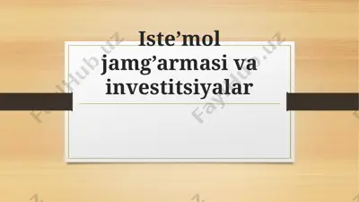 iste’mol jamg’armasi va investitsiyalar — PPTX