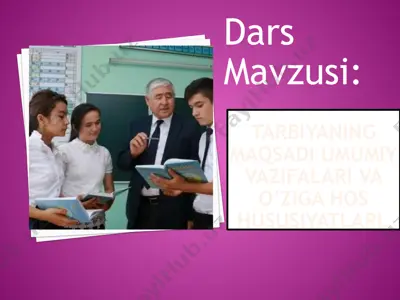 tarbiyaning maqsadi umumiy vazifalari va o’ziga hos hususiyatlari — PPTX