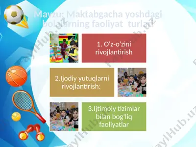 maktabgacha yoshdagi bolalarning faoliyat turlari — PPTX
