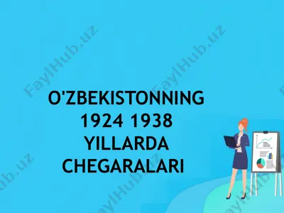 o'zbekistonning 1924 1938 yillarda chegaralari — PPTX