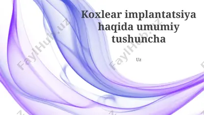 koxlear implantatsiya haqida umumiy tushuncha — PPTX