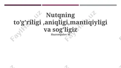 nutqning to’g’riligi ,aniqligi,mantiqiyligi va sog’ligiz — PPTX