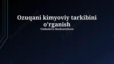 oziq-ovqat kimyosini o'rganish — PPTX