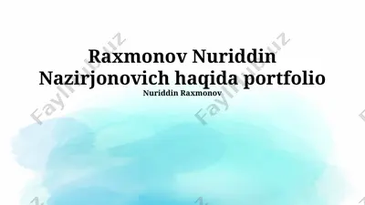 raxmonov nuriddin nazirjonovich haqida portfolio — PPTX