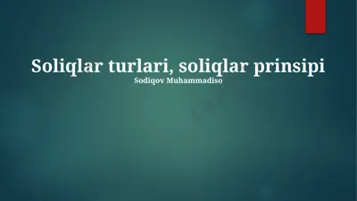 soliqlar turlari, soliqlar prinsipi — PPTX
