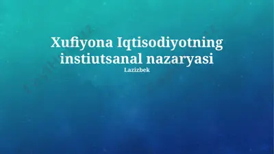 xufiyona iqtisodiyotning instiutsanal nazaryasi — PPTX