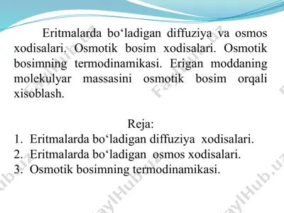 eritmalarda bo‘ladigan diffuziya va osmos xodisalari. osmotik bosim xodisalari. osmotik bosimning termodinamikasi. erigan moddaning molekulyar massasini osmotik bosim orqali xisoblash — PPTX