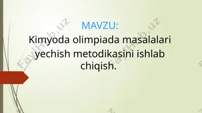 kimyoda olimpiada masalalari yechish metodikasini ishlab chiqish — PPTX