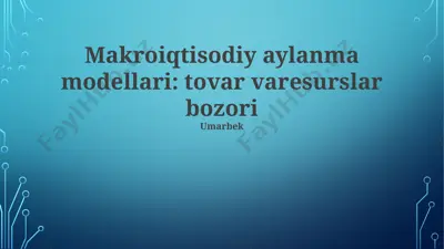 makroiqtisodiy aylanma modellari: tovar varesurslar bozori — PPTX