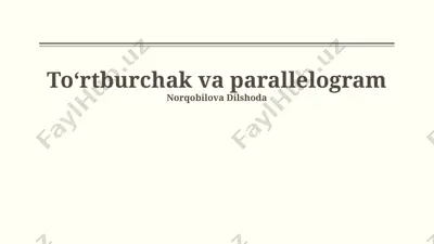 toʻrtburchak va parallelogram — PPTX