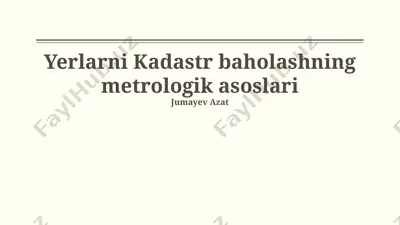 yerlarni kadastr baholashning metrologik asoslari — PPTX
