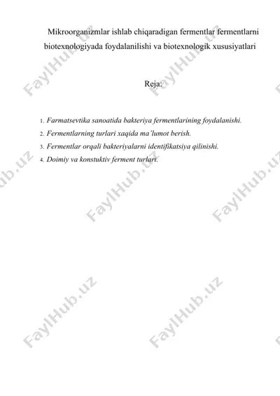 mikroorganizmlar ishlab chiqaradigan fermentlar fermentlarni biotexnologiyada foydalanilishi va biotexnologik xususiyatlari — DOC