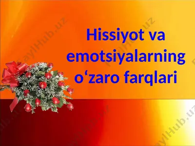 hissiyot va emotsiyalarning oʻzaro farqlari — PPTX