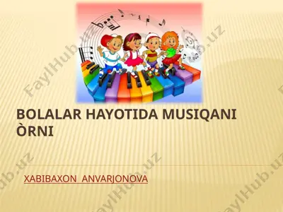 bolalar hayotida musiqani òrni — PPTX
