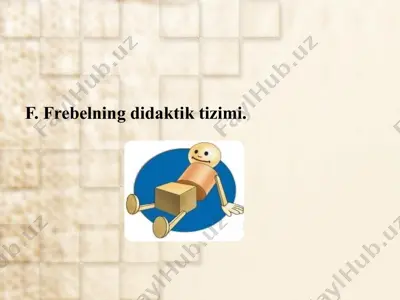 froebelning didaktik tizimi — PPTX