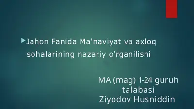 jahon fanida ma'naviyat va axloq sohalarining nazariy o'rganilishi — PPTX