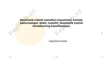 matematik o‘qitish metodlari (muammoli, evristik, dasturlashgan, blokli, modulli) — PPTX