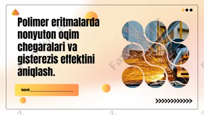 polimer eritmalarda nonyuton oqim chegaralari va gisterezis effektini aniqlash — PPTX