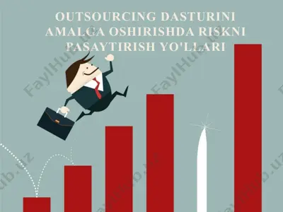 outsourcing dasturini amalga oshirishda riskni pasaytirish yo'llari — PPTX