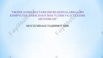 "oksidlanish-qaytarilish reaksiyalariga oid kompyuter darsi dasturini tuzish va o’tkazish metodikasi" — PPT