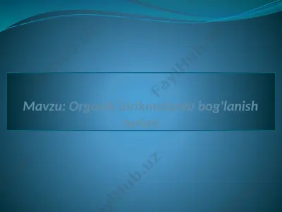 organik birikmalarda bog'lanish turlari — PPTX