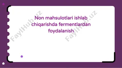 non mahsulotlari ishlab chiqarishda fermentlardan foydalanish — PPTX