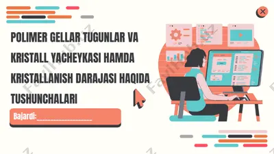 polimer gellar tugunlar va kristall yacheykasi — PPTX
