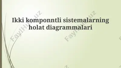 ikki komponentli sistemalarning holat diagrammalari — PPTX