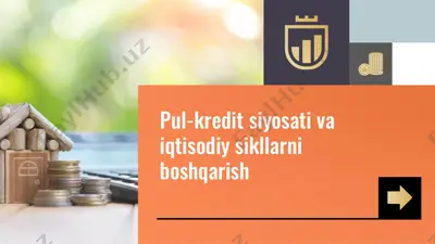 pul-kredit siyosati va iqtisodiy sikllarni boshqarish — PPTX