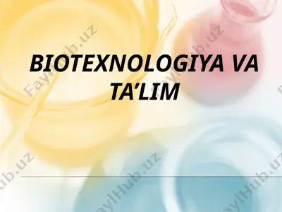 biotexnologiya va ta’lim — PPTX