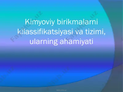 kimyoviy_birikmalarni_kilassifikatsiyasi_va_tizimi,_ularning_ahamiyati — PDF