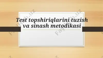 test topshiriqlarini tuzish va sinash metodikasi — PPTX