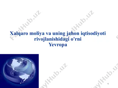 xalqaro moliya va uning jahon iqtisodiyoti rivojlanishidagi o'rni — PPTX