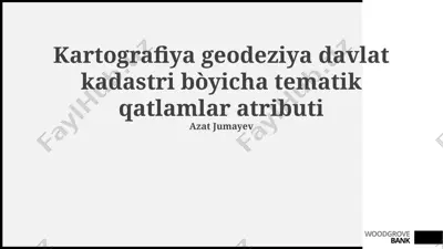 kartografiya geodeziya davlat kadastri bòyicha tematik qatlamlar atributi — PPTX