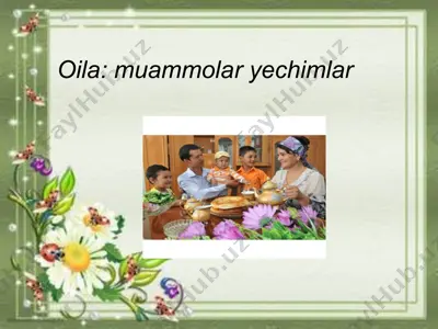 oila muammolar yechimlar — PPTX