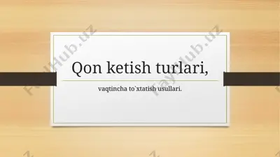 qon ketish turlari va vaqtincha to‘xtatish usullari — PPTX