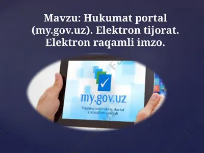 hukumat portal (my.gov.uz). elektron tijorat. elektron raqamli imzo. — PPTX