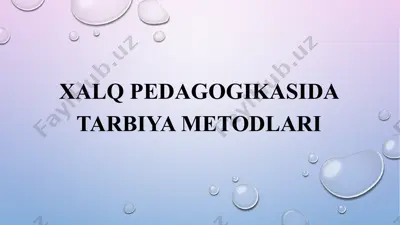 xalq pedagogikasida tarbiya metodlari — PPTX