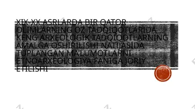 etnoarxeologiya faniga joriy etilgan ma'lumotlar — PPTX