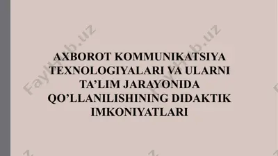 axborot kommunikatsiya texnologiyalari va ularni ta’lim jarayonida qo’llanilishining didaktik imkoniyatlari — PPTX