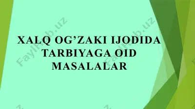 xalq og’zaki ijodida tarbiyaga oid masalalar — PPTX