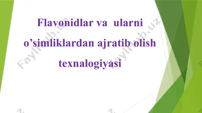 flavonidlar va ularni o’simliklardan ajratib olish texnologiyasi — PPTX