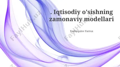 iqtisodiy o'sishning zamonaviy modellari — PPTX