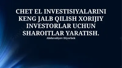 chet el investisiyalarini keng jalb qilish xorijiy investorlar uchun sharoitlar yaratish — PPTX