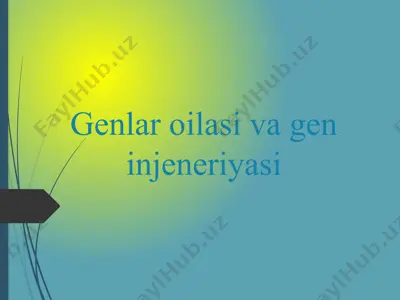 genlar oilasi va gen injeneriyasi — PPTX