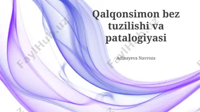 qalqonsimon bez tuzilishi va patalogiyasi — PPTX