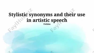 stylistic synonyms and their use in artistic speech — PPTX