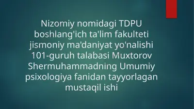 umumiy psixologiya fanidan tayyorlagan mustaqil ish — PPTX