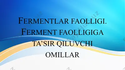 fermentlar faolligi. ferment faolligiga ta’sir qiluvchi omillar — PPTX